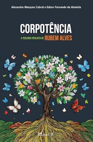 Corpotência a teologia vitalista de Rubem Alves (2025)